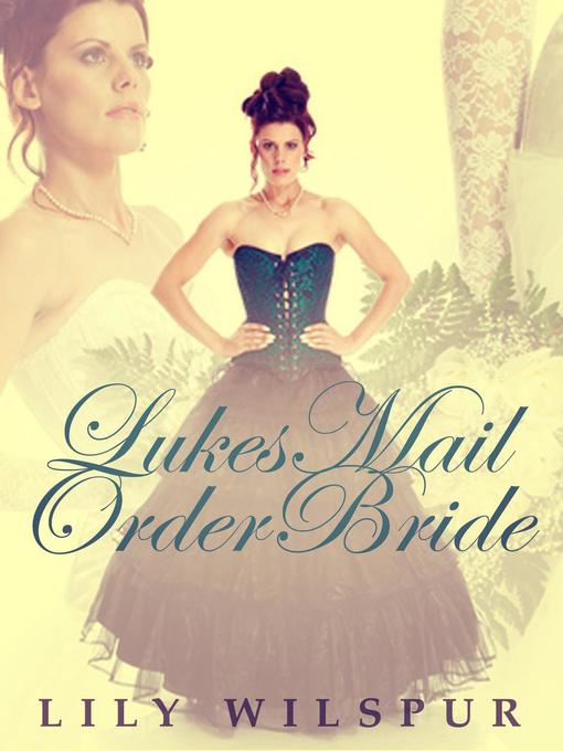 Title details for Luke's Mail Order Bride by Lily Wilspur - Available